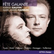Karina Gauvin & Marc-Andre Hamelin - Fete Galante (2011)