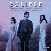 Sang Mee Lee, Wendy Warner, Mischa Zupko - Mischa Zupko: Eclipse (2016) [Hi-Res]