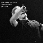 Rick Berlin: The Movie - Celluloid Heroes 1985-1989 (Directors Cut) (2024) Hi Res