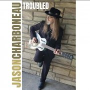 Jason Charboneau - Troubled (2021)