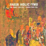 Yellow Magic Orchestra (Y.M.O.) - Faker Holic YMO World Tour Live (1992)