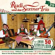 Rudi und Das Sextner Trio - Unsere 50 Schönsten Lieder (2019)