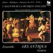 Ensemble Ars Antiqua - L'âge d'or de la musique anglaise (2021) [Hi-Res]