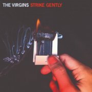 The Virgins - Strike Gently (2013)