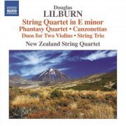 New Zealand String Quartet, Helene Pohl, Douglas Beilman, Gillian Ansell, Rolf Gjelsten - Lilburn: String Quartet in E Minor, Phantasy Quartet & Canzonettas (2015)