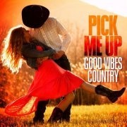 VA - Pick Me Up - Good Vibes Country (2023)