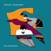 Daniel Mancero - Palíndromo (Piano Solo) (2022)