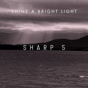 Sharp 5 - Shine a Bright Light (2021)