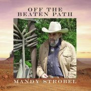 Mandy Strobel - Off the Beaten Path (2023)