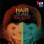 Tom Scott Quartet - Hair to Jazz (2016) [Hi-Res]