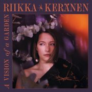 Riikka Keränen - A Vision of a Garden (2022) [Hi-Res]