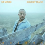 Kip Moore - Solitary Tracks (Deluxe) (2025)