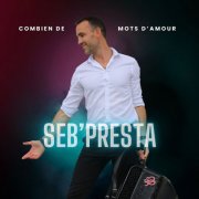 Seb'Presta - Combien de mots d'amour (2025)