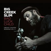 Big Creek Slim - Bad Luck Child (2017)