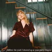 Taylor Swift - folklore: the yeah I showed up at your party chapter (2020) Hi Res