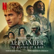 Taran Mitchell - Alexander: The Making of a God (Soundtrack from the Netflix Series) (2024) [Hi-Res]