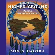 Steven Halpern - Higher Ground (Deluxe Edition) (2021)