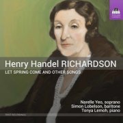 Tonya Lemoh, Simon Lobelson, Narelle Yeo - Henry Handel Richardson: Let Spring Come & Other Songs (2022) [Hi-Res]