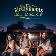 The McClymonts - Here's To You & I (2014)