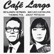 Benjamin Herman - Café Largo (2024) [Hi-Res]