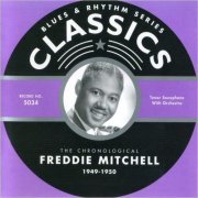 Freddie Mitchell - Blues & Rhythm Series Classics 5034: The Chronological Freddie Mitchell 1949-1950 (2002)