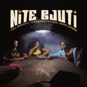 Candice Hoyes, Val Jeanty, Mimi Jones - Nite Bjuti (2023) [Hi-Res]