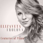 Elizaveta Frolova - Centuries of Piano (2019)