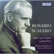 Mauro Tortorelli & Angela Meluso - Rosario Scalero - Works for Violin and Piano (2014)