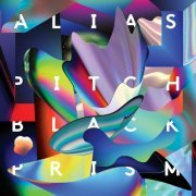 Alias - Pitch Black Prism (2014)