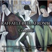 Patrick de Ritis, Francesco D'Orazio, Nicola Mazzanti, Federico Mondelci, Vienna Concert Society and Dirk Vermeulen - Bellafronte: Concerti (2013)