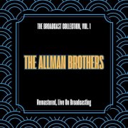 The Allman Brothers Band - The Broadcast Collection, Vol. 1 - 3 (Remastered, Live On Broadcasting) (2025)