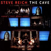 The Steve Reich Ensemble - The Cave (1995)