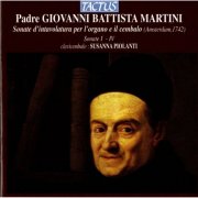 Susanna Piolanti - Giovanni Battista Martini: Sonate d'intavolatura per l'organo e il cembalo - Sonate I-IV (2006)