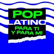 VA - Pop Latino Para Ti y Para Mi (2024)