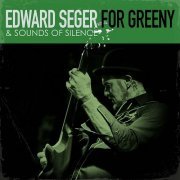 Edward Seger & Sounds of Silence - For Greeny (2023)