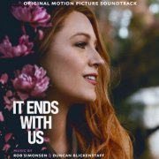 Rob Simonsen, Duncan Blickenstaff - It Ends With Us (Original Motion Picture Soundtrack) (2024) [Hi-Res]