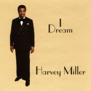 Harvey Miller - I Dream (2019)