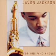 Javon Jackson - For One Who Knows (1995)