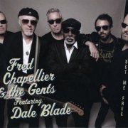 Fred Chapellier & The Gents Featuring Dale Blade - Set Me Free (2018)