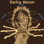 Delta Moon - Clear Blue Flame (2007)