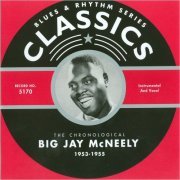 Big Jay McNeely - Blues & Rhythm Series 5170 The Chronological Big Jay McNeely 1953-1955 (2006)