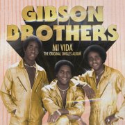 Gibson Brothers - Mi Vida - The Original Singles Album (2025)