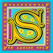 Steppenwolf - For Ladies Only (1971) {1987, Reissue}