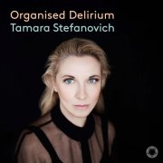 Tamara Stefanovich - Organised Delirium (2025) [Hi-Res]