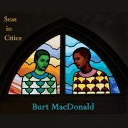 Burt MacDonald - Seas in Cities (2020)