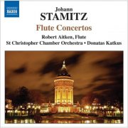 Robert Aitken, St Christopher Chamber Orchestra and Donatas Katkus - Stamitz, J.: Flute Concertos (2009)