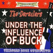 The Derailers - Under The Influence Of Buck (2007)