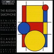 Claude Delangle, Odile Delangle, Elena Vassilieva, Damien Royannais - The Russian Saxophone (1996)