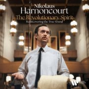 Nikolaus Harnoncourt - The Revolutionary Spirit: Rediscovering the True Sound (2026)