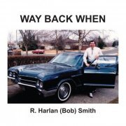 R. Harlan Smith - Way Back When (2020)